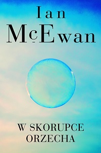Ian McEwan ‹W skorupce orzecha›