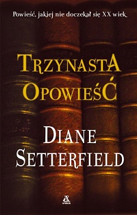 Diane Setterfield &lsaquo;Trzynasta opowieść&rsaquo;