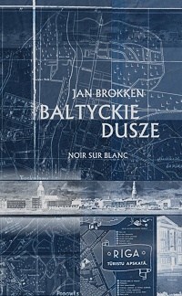 Jan Brokken &lsaquo;Bałtyckie dusze&rsaquo;