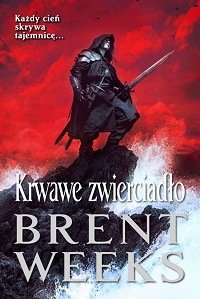 Brent Weeks ‹Krwawe zwierciadło›