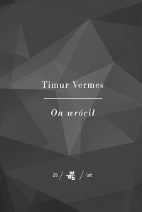 Timur Vermes &lsaquo;On wrócił&rsaquo;