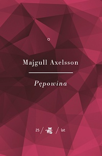 Majgull Axelsson ‹Pępowina. Tom 1›