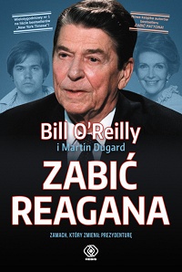 Bill O’Reilly, Martin Dugard ‹Zabić Reagana›