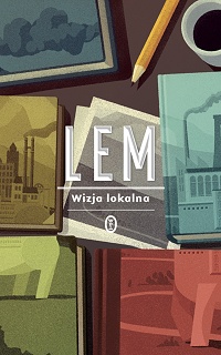 Stanisław Lem ‹Wizja lokalna›
