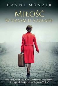 Hanni Münzer &lsaquo;Miłość w czasach zagłady&rsaquo;