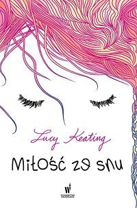 Lucy Keating &lsaquo;Miłość ze snu&rsaquo;