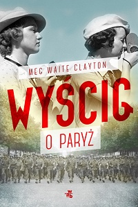 Meg Waite Clayton &lsaquo;Wyścig o Paryż&rsaquo;