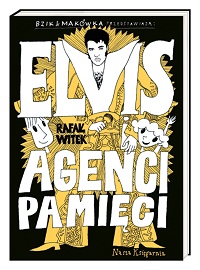 Rafał Witek ‹Elvis i Agenci Pamięci›