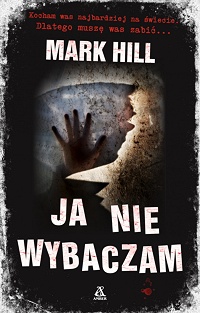 Mark Hill ‹Ja nie wybaczam›