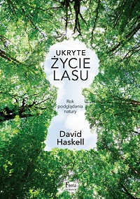 David Haskell &lsaquo;Ukryte życie lasu&rsaquo;