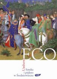 Umberto Eco ‹Sztuka i piękno w średniowieczu›