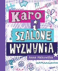 Anna Makowska &lsaquo;KARO i szalone wyzwania&rsaquo;