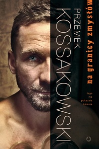 Przemek Kossakowski &lsaquo;Na granicy zmysłów&rsaquo;