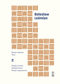 Bolesław Leśmian ‹Poezje zebrane. Tom 2›