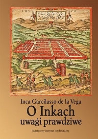 Inca Garcilasso de la Vega ‹O Inkach uwagi prawdziwe›