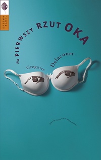 Grégoire Delacourt ‹Na pierwszy rzut oka›