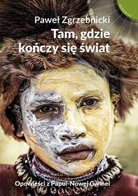 Paweł Zgrzebnicki ‹Tam, gdzie kończy się świat›