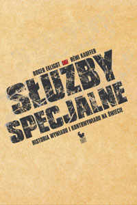 Roger Faligot, Remi Kauffer &lsaquo;Służby specjalne. Historia wywiadu i kontrwywiadu na świecie&rsaquo;