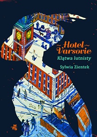 Sylwia Zientek ‹Hotel Varsovie. Klątwa lutnisty›