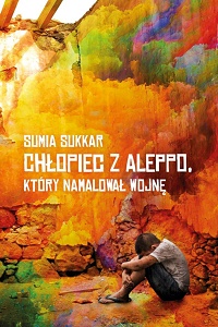 Sumia Sukkar ‹Chłopiec z Aleppo, który namalował wojnę›