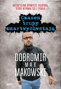 Dobromir Makowski ‹Czasem trupy zmartwychwstają›