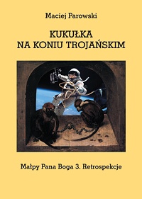 Maciej Parowski ‹Kukułka na koniu trojańskim›