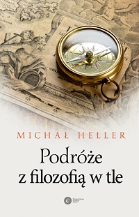 Michał Heller ‹Podróże z filozofią w tle›