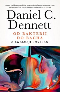 Daniel C. Dennett ‹Od bakterii do Bacha›