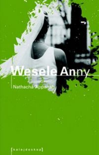 Natasha Appanah &lsaquo;Wesele Anny&rsaquo;