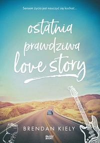Brendan Kiely ‹Ostatnia prawdziwa love story›