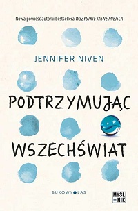 Jennifer Niven &lsaquo;Podtrzymując wszechświat&rsaquo;