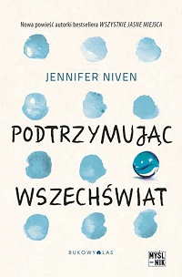 Jennifer Niven ‹Podtrzymując wszechświat›
