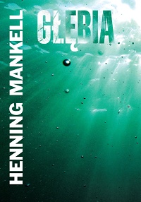 Henning Mankell ‹Głębia›
