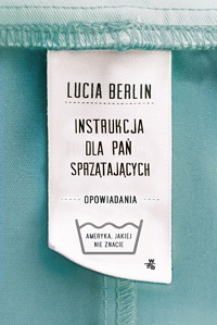 Lucia Berlin ‹Instrukcja dla pań sprzątających›