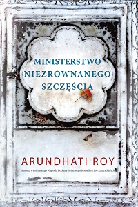 Arundhati Roy ‹Ministerstwo niezrównanego szczęścia›