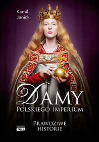 Kamil Janicki ‹Damy polskiego imperium›