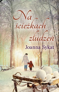 Joanna Sykat &lsaquo;Na ścieżkach złudzeń&rsaquo;