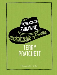 Terry Pratchett ‹Poważnie zabawne, nieskończenie cytowalne›