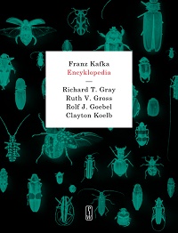 Richard T. Gray, Ruth V. Gross, Rolf J. Goebel, Clayton Koelb ‹Franz Kafka. Encyklopedia›