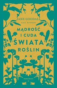 Jane Goodall, Gail Hudson ‹Mądrość i cuda świata roślin›