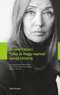 Oriana Fallaci ‹Tylko ja mogę napisać swoją historię›