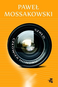 Paweł Mossakowski ‹Szkło / Człowiek honoru›