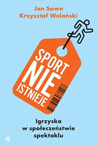 Jan Sowa, Krzysztof Wolański ‹Sport nie istnieje›