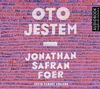 Jonathan Safran Foer ‹Oto jestem›