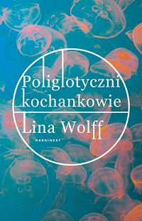 Lina Wolff ‹Poliglotyczni kochankowie›