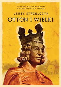 Jerzy Strzelczyk ‹Otton I Wielki›
