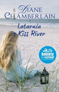 Diane Chamberlain ‹Latarnia z Kiss River›