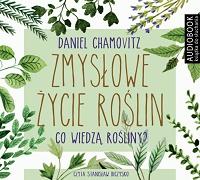 Daniel Chamovitz &lsaquo;Zmysłowe życie roślin&rsaquo;