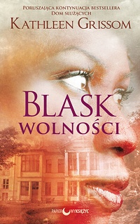 Kathleen Grissom ‹Blask wolności›