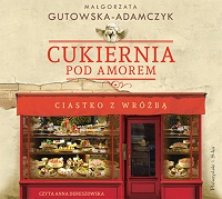 Małgorzata Gutowska-Adamczyk ‹Cukiernia pod Amorem. Ciastko z wróżbą›